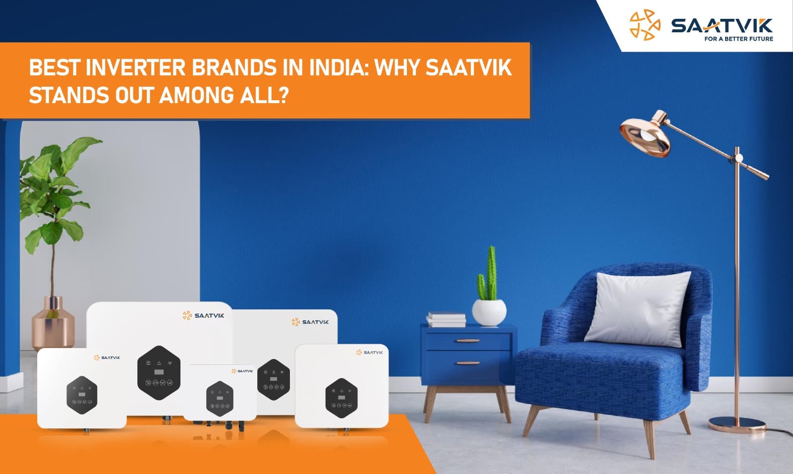 Best Inverter Brands In India: Why Saatvik Stands Out Among All?