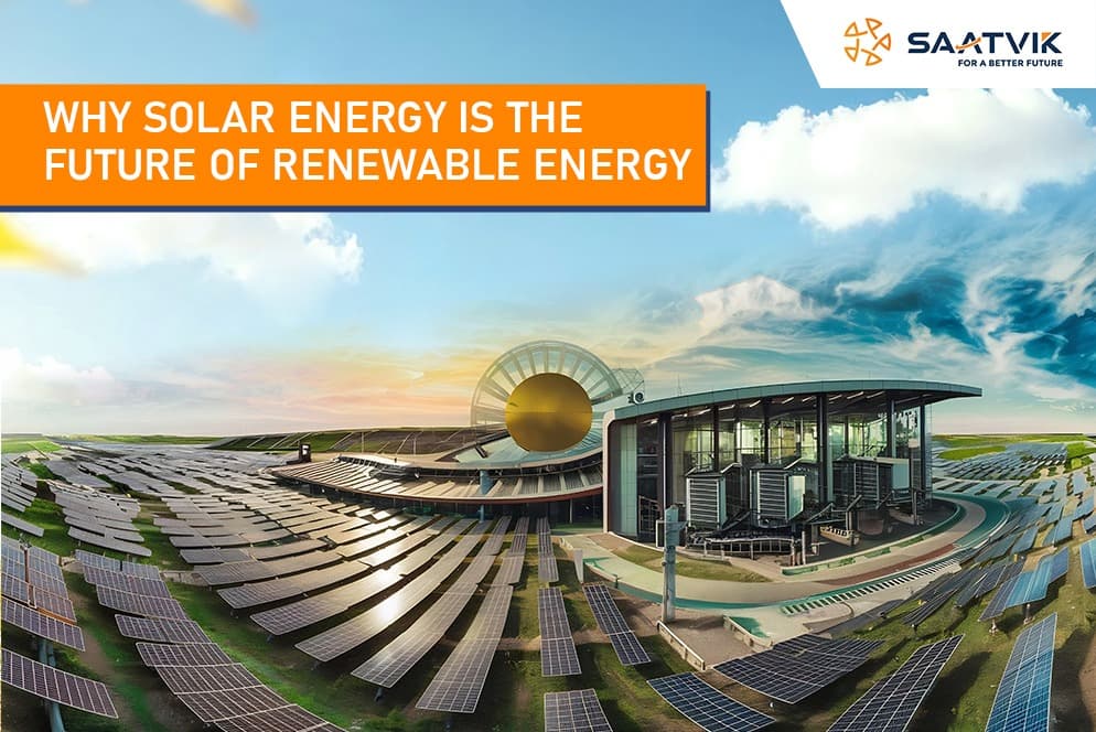 Why Solar Energy Is the Future of Renewable Energy?