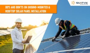 Do’s and Don’ts on Ground-mounted & Rooftop Solar Panel Installation