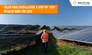 Solar Panel Installation: A Step-by-Step Detailed Guide for 2025