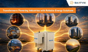 Transformers Powering Industries with Reliable Energy Solutions
